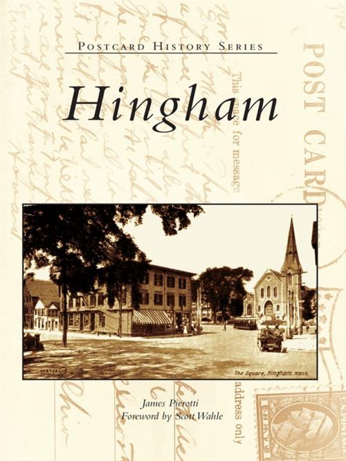 Cover of the book Hingham by James Pierotti, Arcadia Publishing Inc.