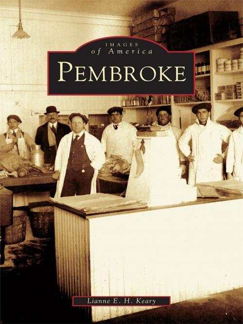 Cover of the book Pembroke by Lianne E. H. Keary, Arcadia Publishing Inc.