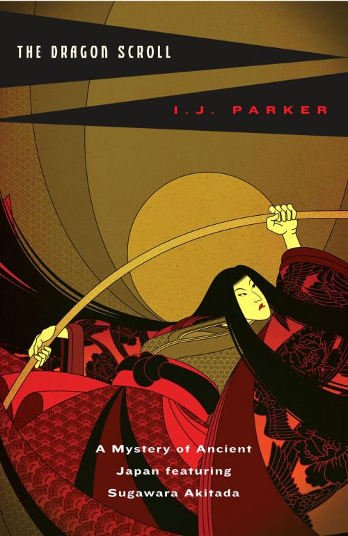 Cover of the book The Dragon Scroll by I. J. Parker, Penguin Publishing Group