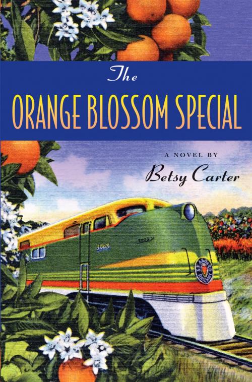 Cover of the book The Orange Blossom Special by Betsy Carter, Algonquin Books