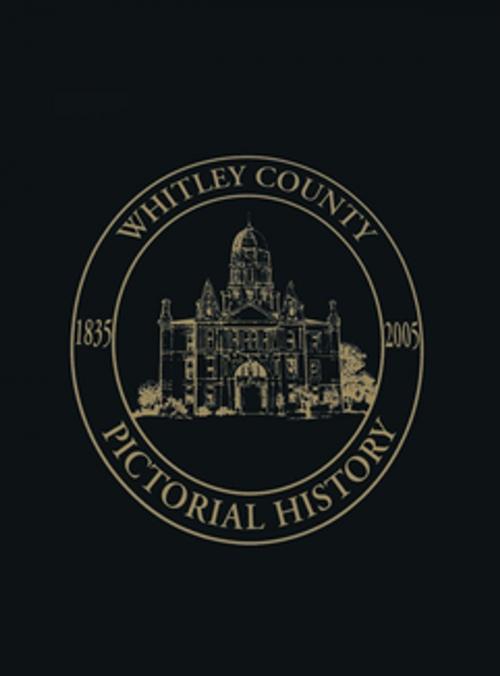 Cover of the book Whitley County, Indiana by Turner Publishing, Turner Publishing Company