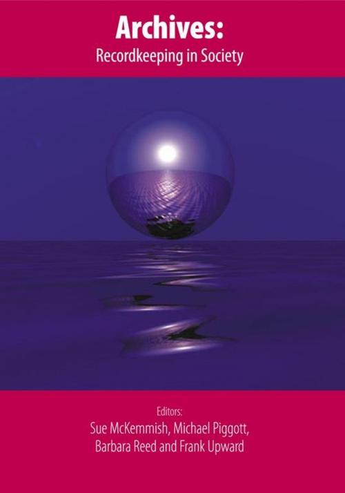 Cover of the book Archives by Sue McKemmish, Michael Piggott, Barbara Reed, Frank Upward, Elsevier Science