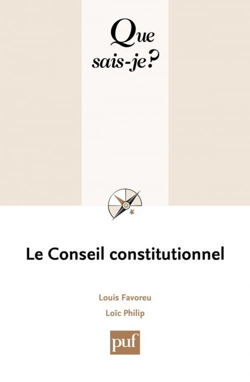 Cover of the book Le Conseil constitutionnel by Loïc Philip, Louis Favoreu, Presses Universitaires de France