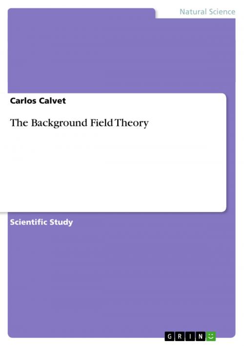 Cover of the book The Background Field Theory by Carlos Calvet, GRIN Publishing