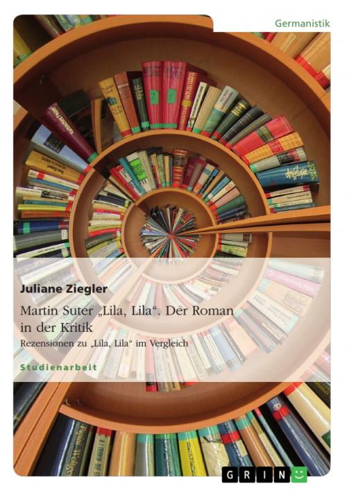 Cover of the book Martin Suter 'Lila, Lila'. Der Roman in der Kritik by Juliane Ziegler, GRIN Verlag