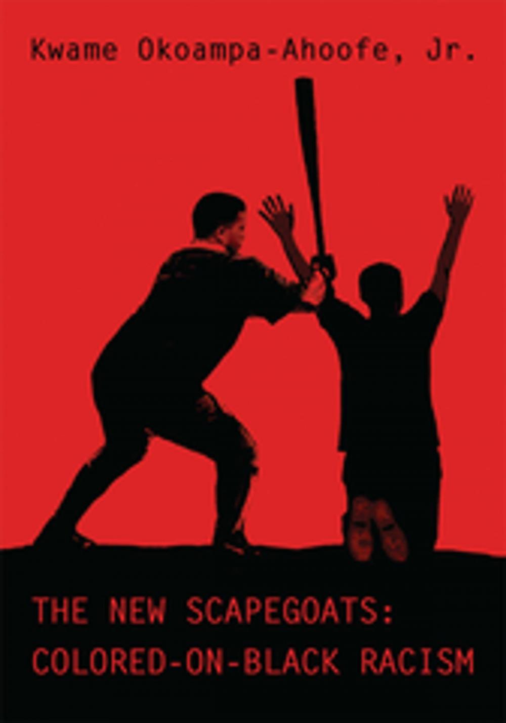 Big bigCover of The New Scapegoats: Colored-On-Black Racism