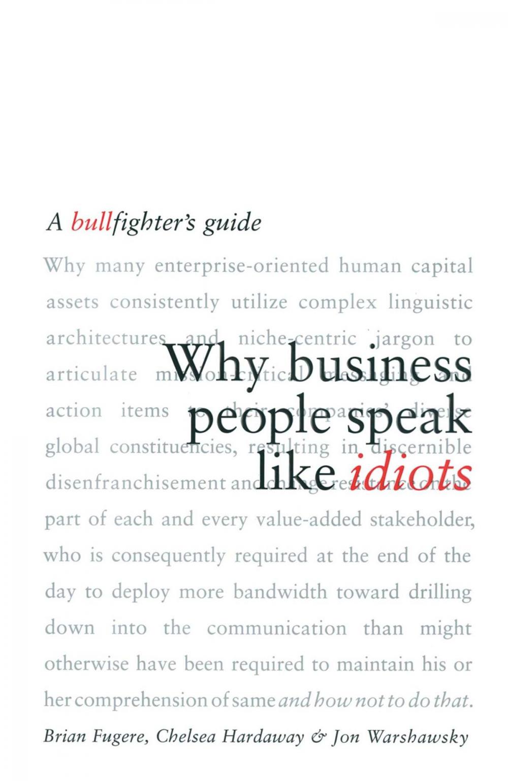 Big bigCover of Why Business People Speak Like Idiots