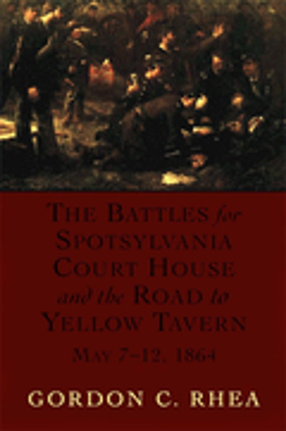 Big bigCover of The Battles for Spotsylvania Court House and the Road to Yellow Tavern, May 7-12, 1864