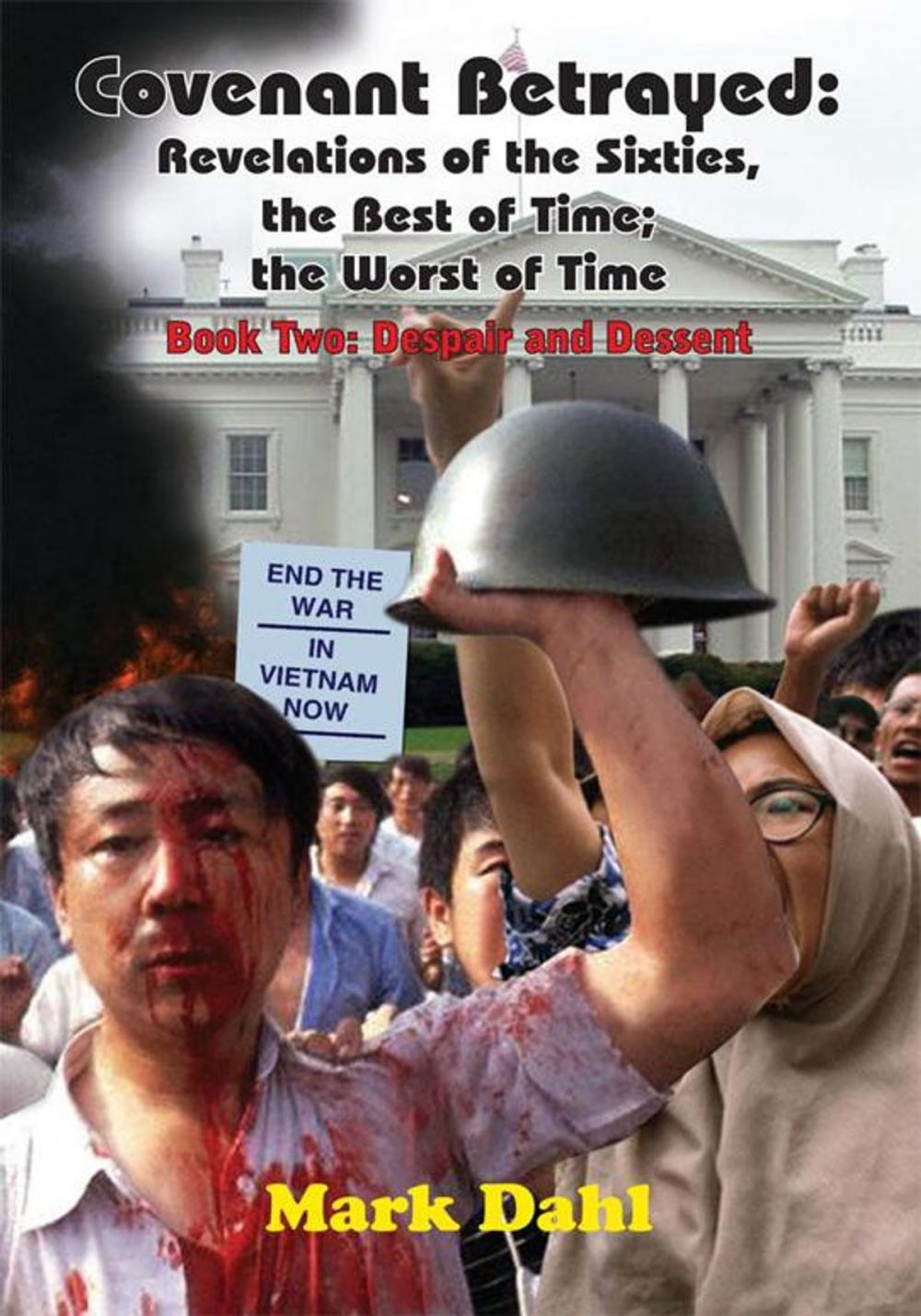 Big bigCover of Covenant Betrayed: Revelations of the Sixties, the Best of Time; the Worst of Time