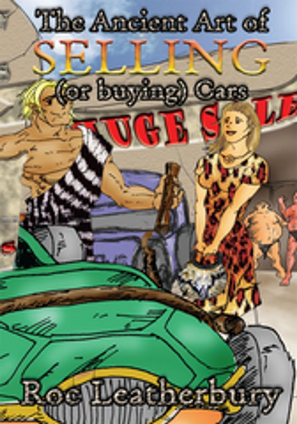 Big bigCover of The Ancient Art of Selling (Or Buying) Cars