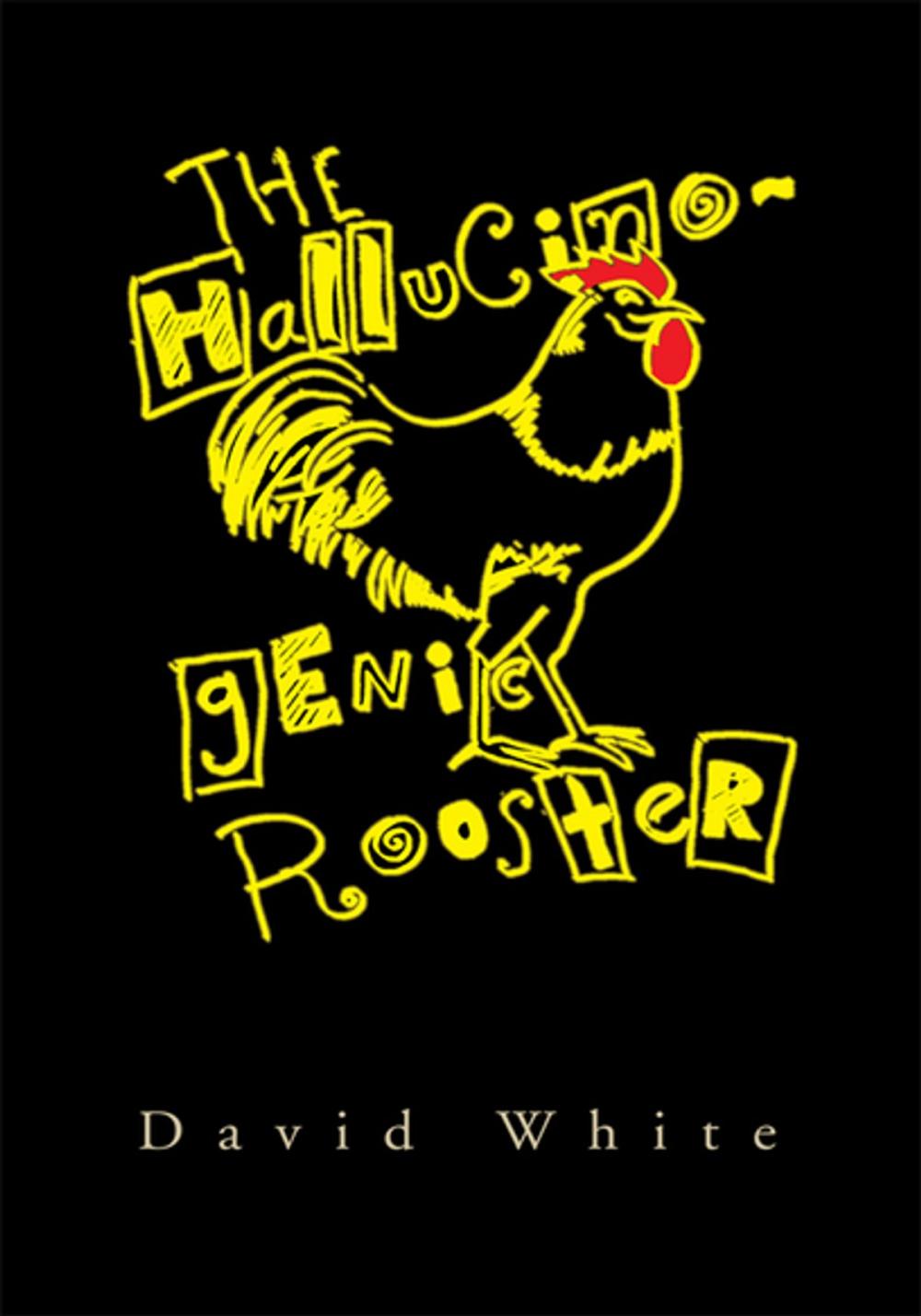 Big bigCover of The Hallucinogenic Rooster