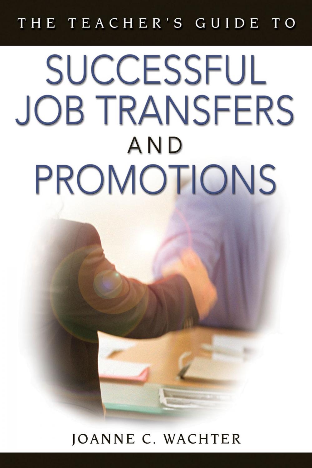 Big bigCover of The Teacher's Guide to Successful Job Transfers and Promotions