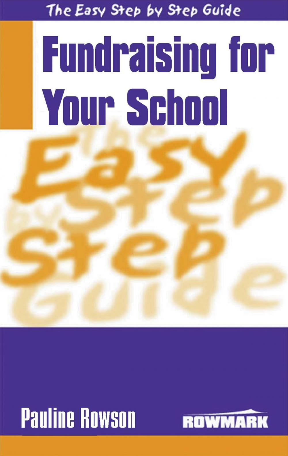 Big bigCover of Easy Step by Step Guide to Fundraising for Your School