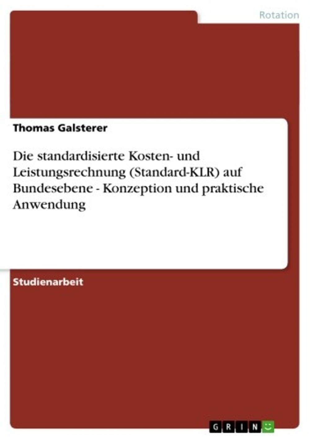 Big bigCover of Die standardisierte Kosten- und Leistungsrechnung (Standard-KLR) auf Bundesebene - Konzeption und praktische Anwendung