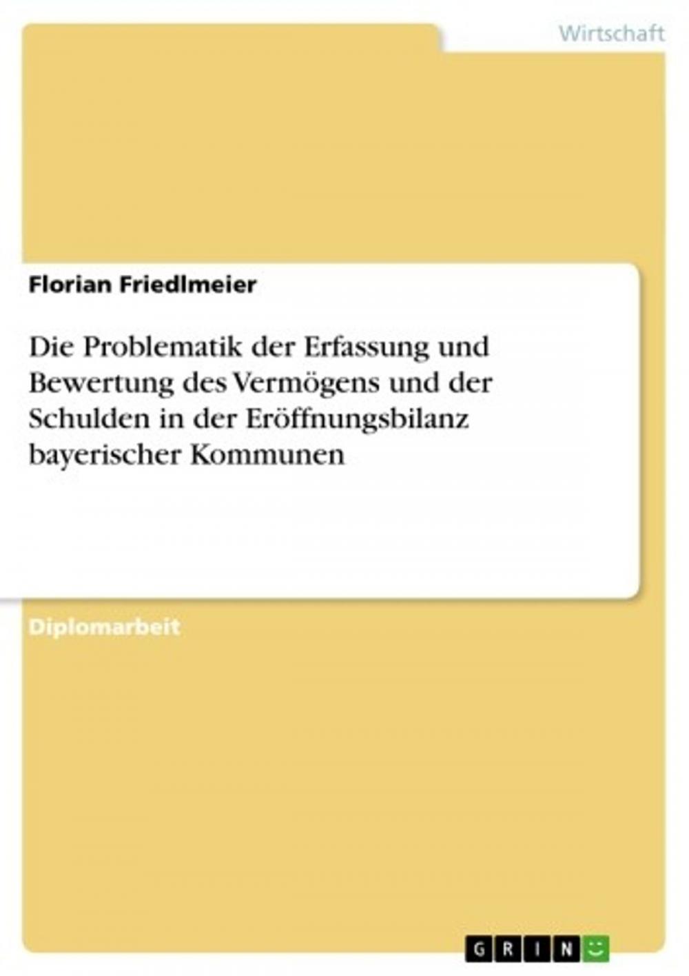 Big bigCover of Die Problematik der Erfassung und Bewertung des Vermögens und der Schulden in der Eröffnungsbilanz bayerischer Kommunen