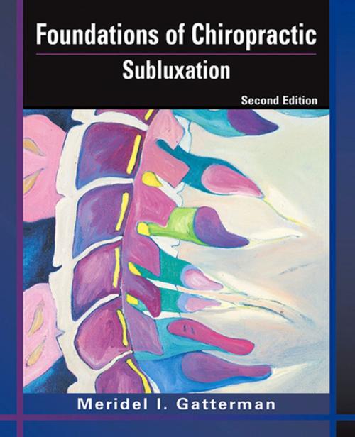 Cover of the book Foundations of Chiropractic - E-Book website by Meridel I. Gatterman, MA, DC, MEd, Elsevier Health Sciences