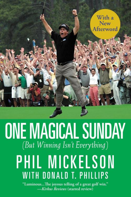 Cover of the book One Magical Sunday by Phil Mickelson, Donald T. Phillips, Grand Central Publishing