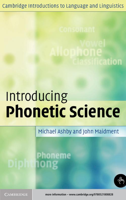 Cover of the book Introducing Phonetic Science by Michael Ashby, John Maidment, Cambridge University Press