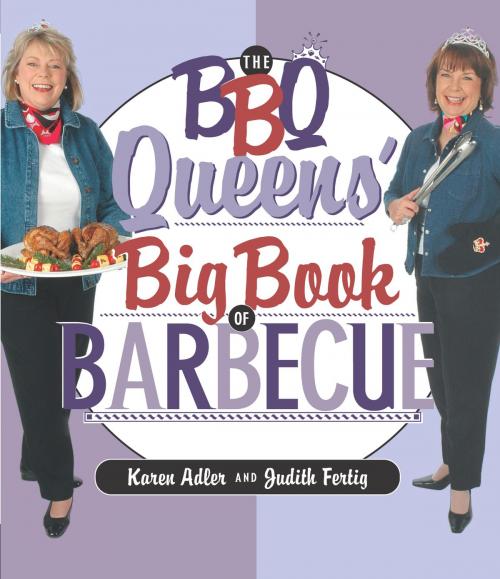 Cover of the book BBQ Queens' Big Book of BBQ by Karen Adler, Judith Fertig, Harvard Common Press