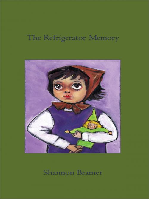 Cover of the book The Refrigerator Memory by Shannon Bramer, Coach House Books