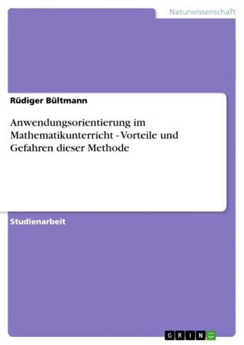 Cover of the book Anwendungsorientierung im Mathematikunterricht - Vorteile und Gefahren dieser Methode by Rüdiger Bültmann, GRIN Verlag