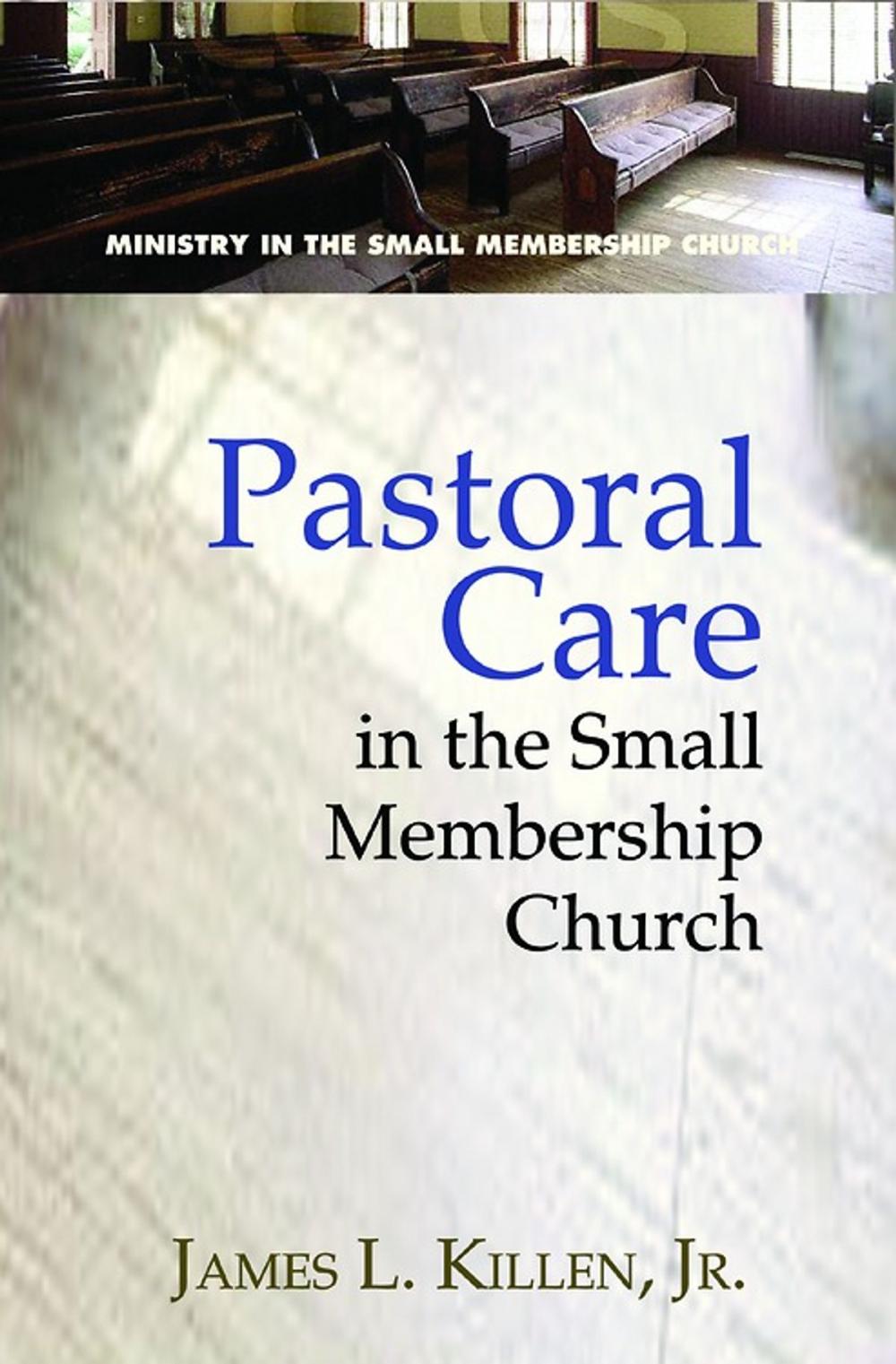 Big bigCover of Pastoral Care in the Small Membership Church