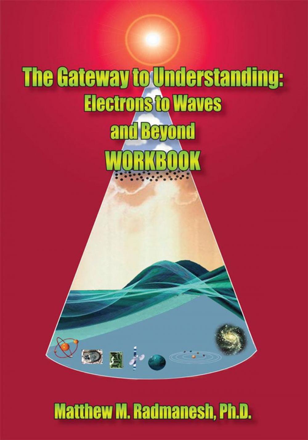Big bigCover of The Gateway to Understanding: Electrons to Waves and Beyond Workbook