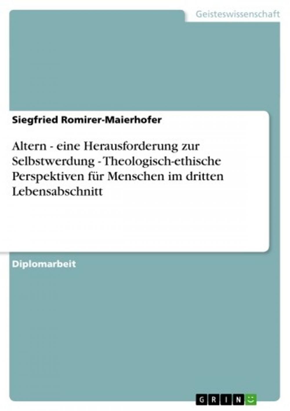 Big bigCover of Altern - eine Herausforderung zur Selbstwerdung - Theologisch-ethische Perspektiven für Menschen im dritten Lebensabschnitt