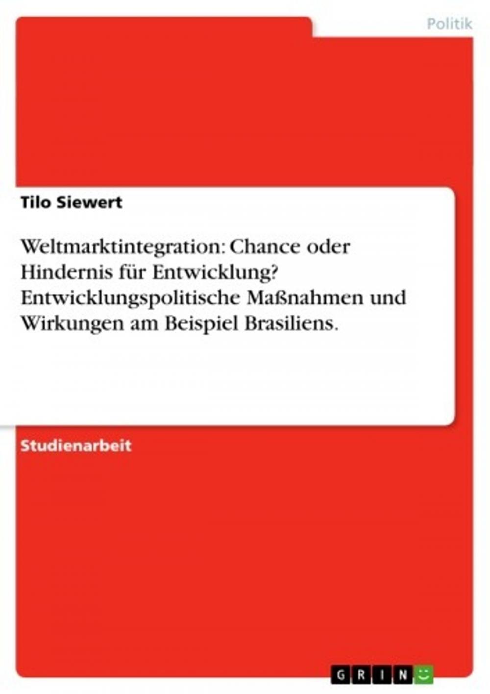 Big bigCover of Weltmarktintegration: Chance oder Hindernis für Entwicklung? Entwicklungspolitische Maßnahmen und Wirkungen am Beispiel Brasiliens.