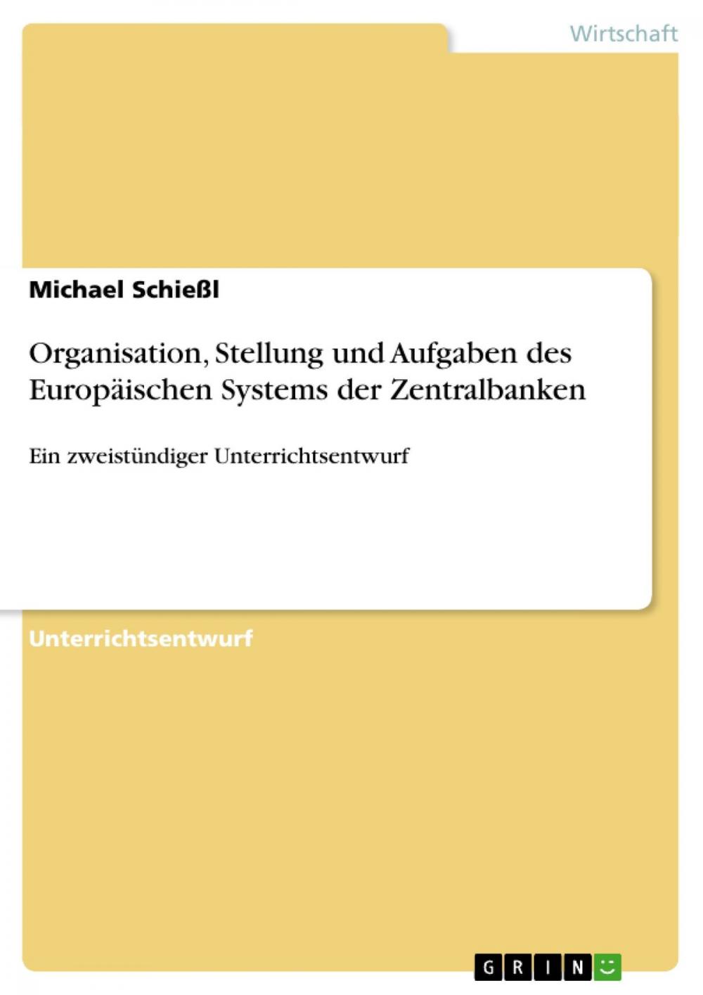 Big bigCover of Organisation, Stellung und Aufgaben des Europäischen Systems der Zentralbanken