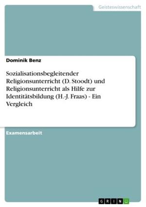 Cover of the book Sozialisationsbegleitender Religionsunterricht (D. Stoodt) und Religionsunterricht als Hilfe zur Identitätsbildung (H.-J. Fraas) - Ein Vergleich by Peter Jörgensen