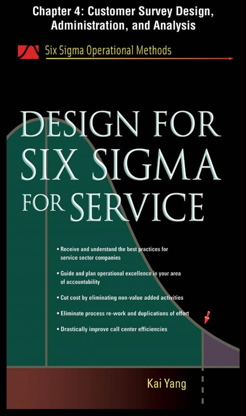 Cover of the book Design for Six Sigma for Service, Chapter 4 - Customer Survey Design, Administration, and Analysis by Kai Yang, McGraw-Hill Education