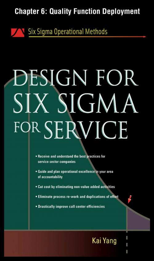 Cover of the book Design for Six Sigma for Service, Chapter 6 - Quality Function Deployment by Kai Yang, McGraw-Hill Education