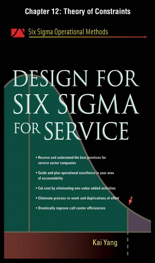 Cover of the book Design for Six Sigma for Service, Chapter 12 - Theory of Constraints by Kai Yang, McGraw-Hill Education