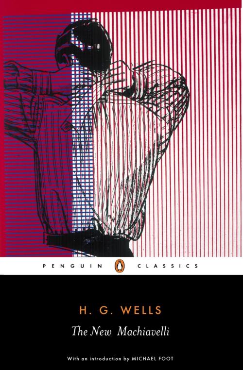 Cover of the book The New Machiavelli by H.G. Wells, Penguin Books Ltd