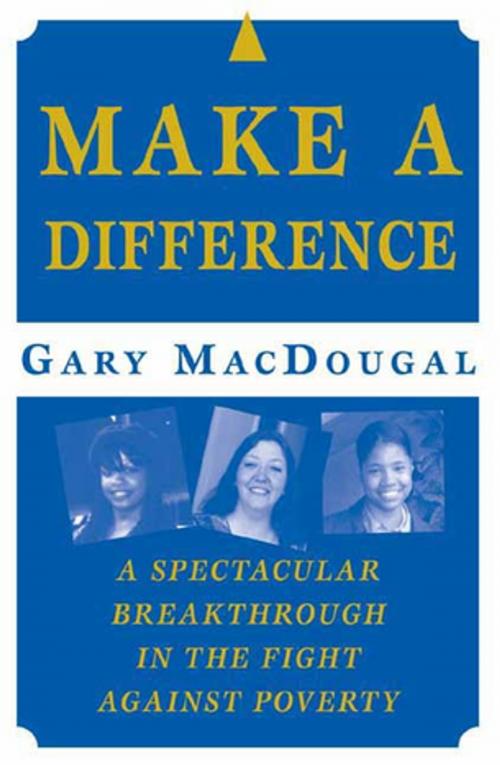 Cover of the book Make a Difference by Gary MacDougal, St. Martin's Press