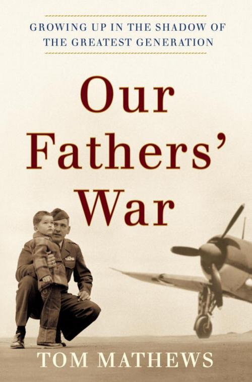 Cover of the book Our Fathers' War by Tom Mathews, Crown/Archetype