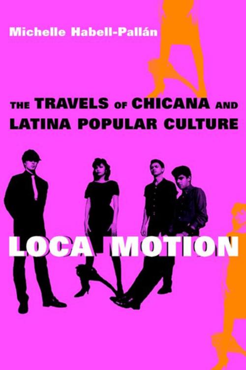 Cover of the book Loca Motion by Michelle Habell-Pallan, NYU Press