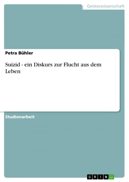 Cover of the book Suizid - ein Diskurs zur Flucht aus dem Leben by Petra Bühler, GRIN Verlag
