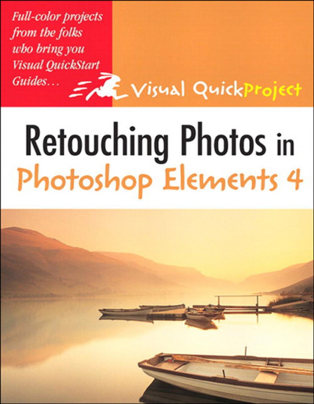 Big bigCover of Retouching Photos in Photoshop Elements 4