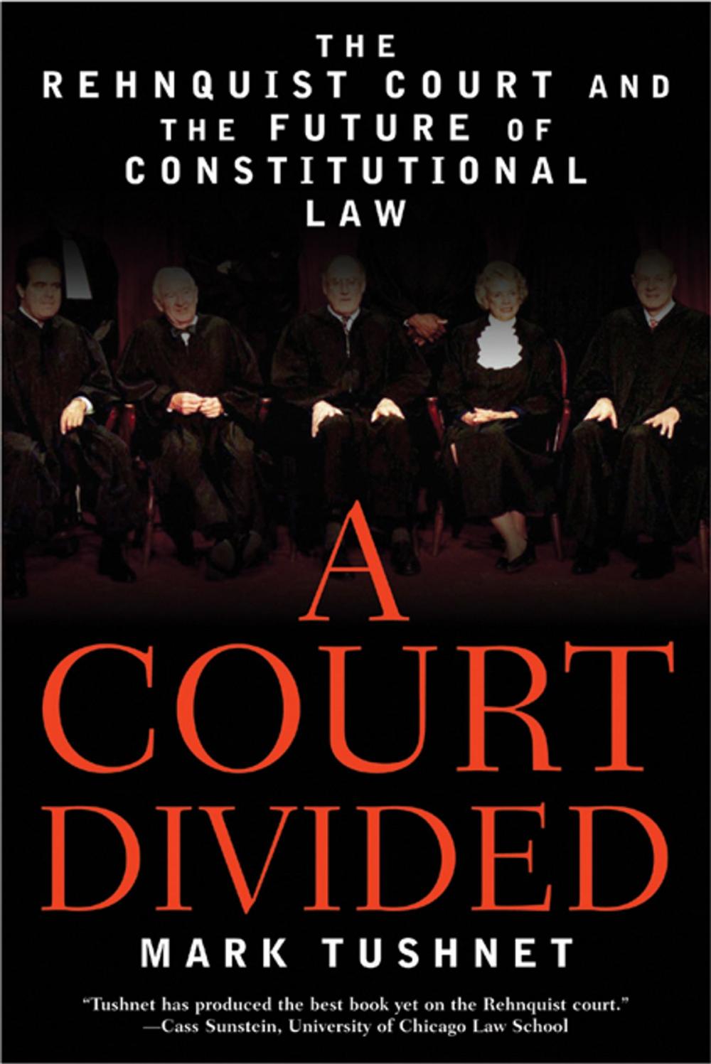 Big bigCover of A Court Divided: The Rehnquist Court and the Future of Constitutional Law