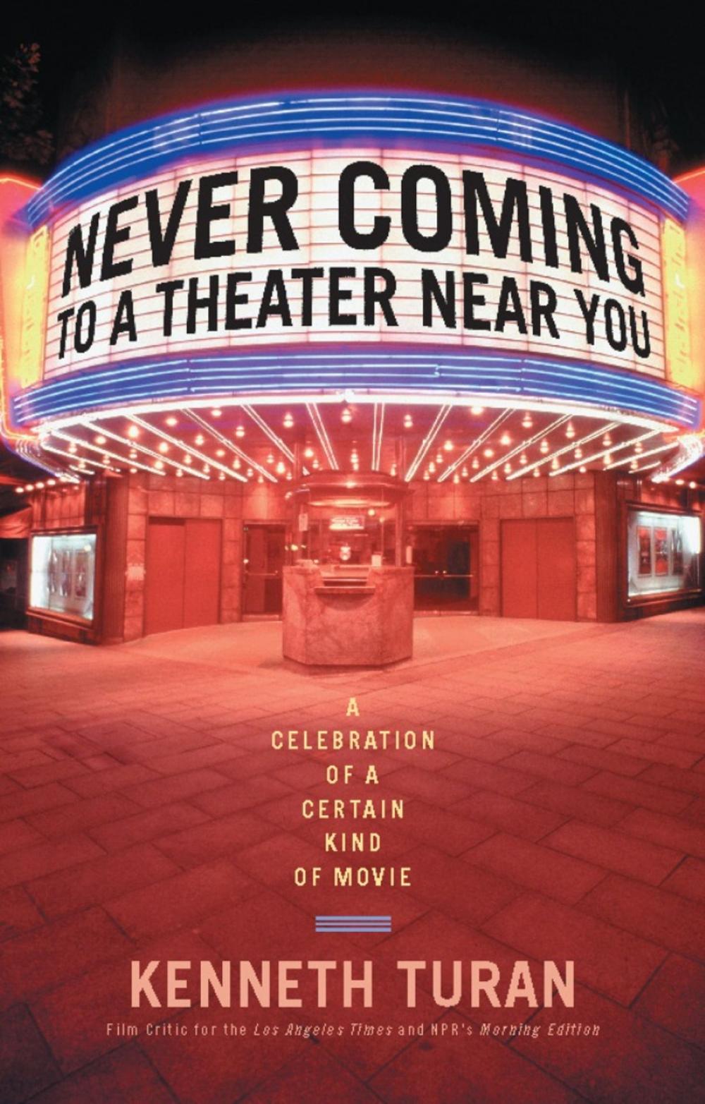 Big bigCover of Never Coming to a Theater Near You