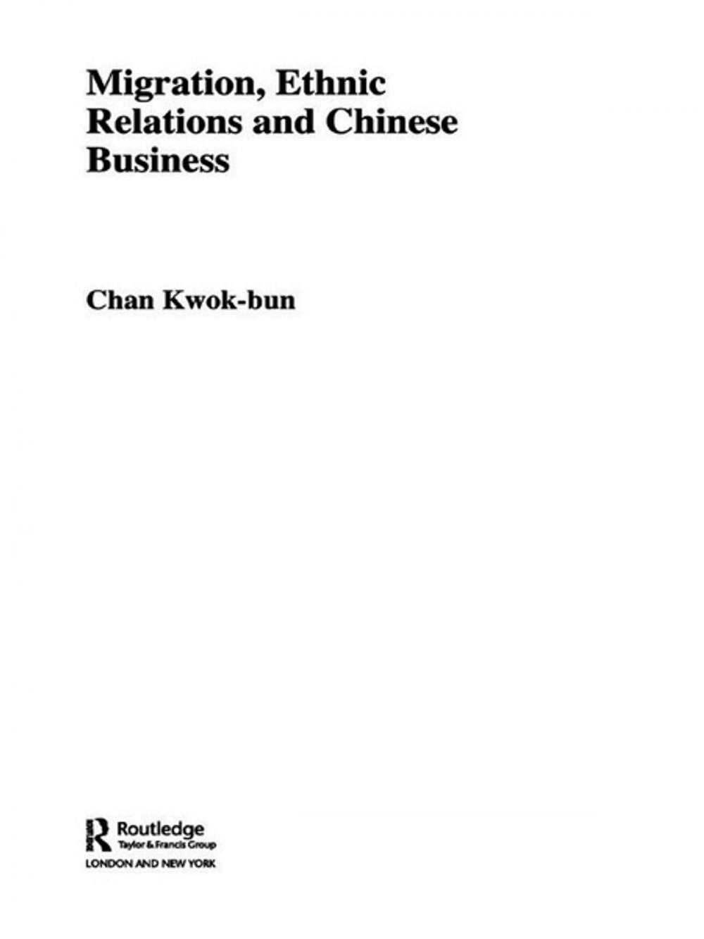 Big bigCover of Migration, Ethnic Relations and Chinese Business