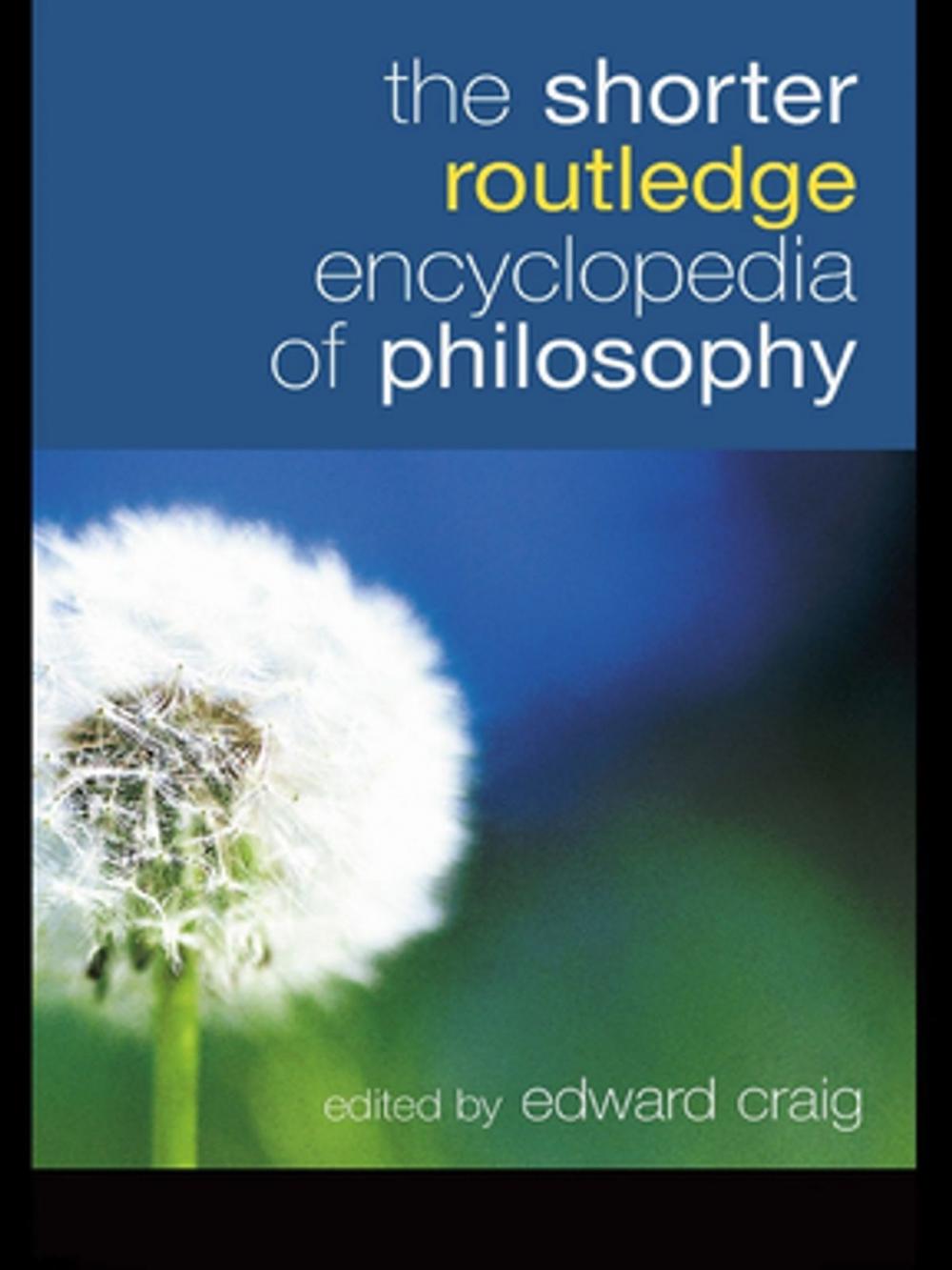 Big bigCover of The Shorter Routledge Encyclopedia of Philosophy