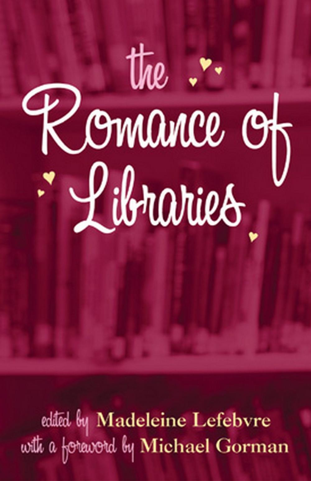 Big bigCover of The Romance of Libraries