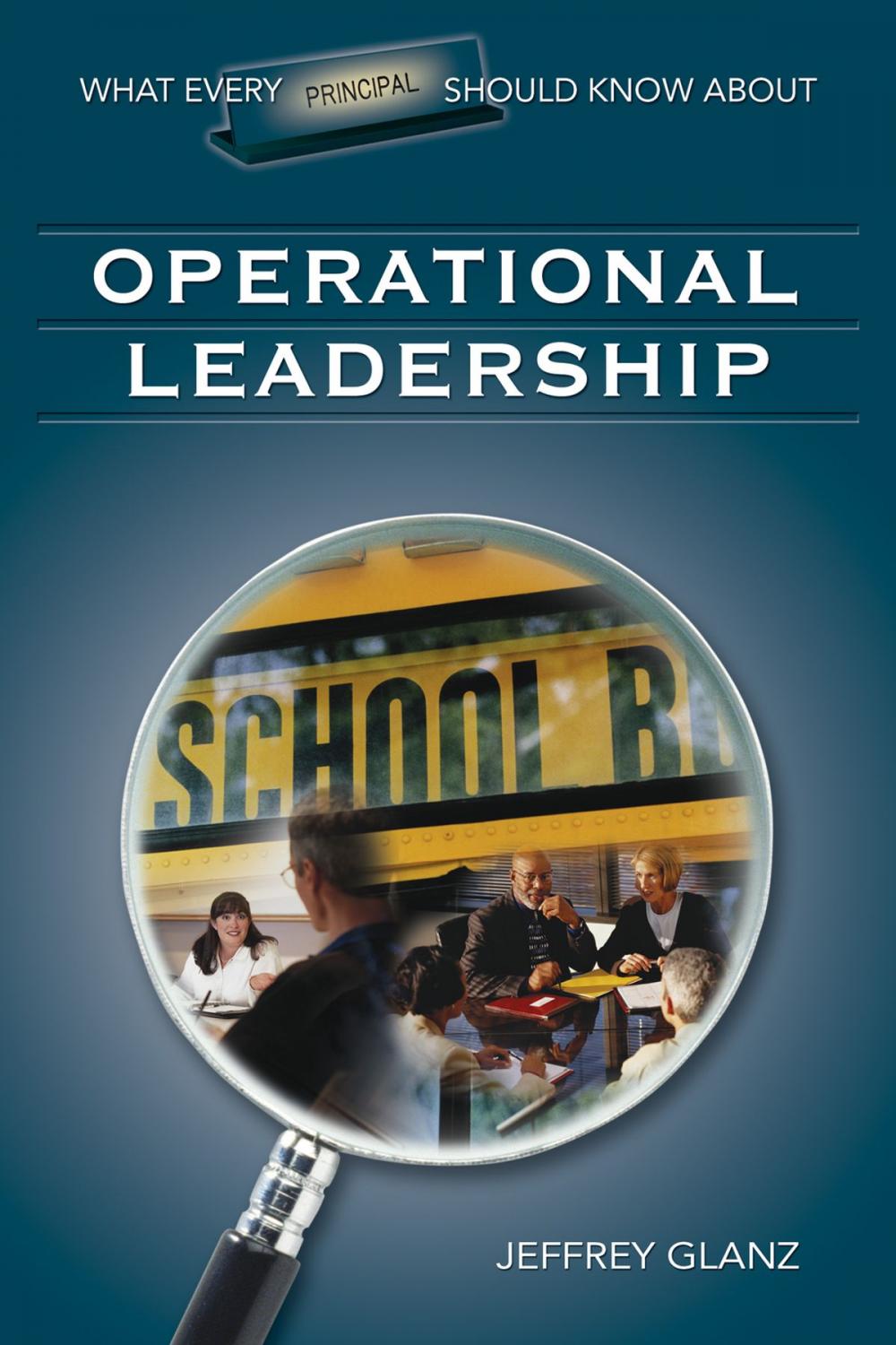 Big bigCover of What Every Principal Should Know About Operational Leadership