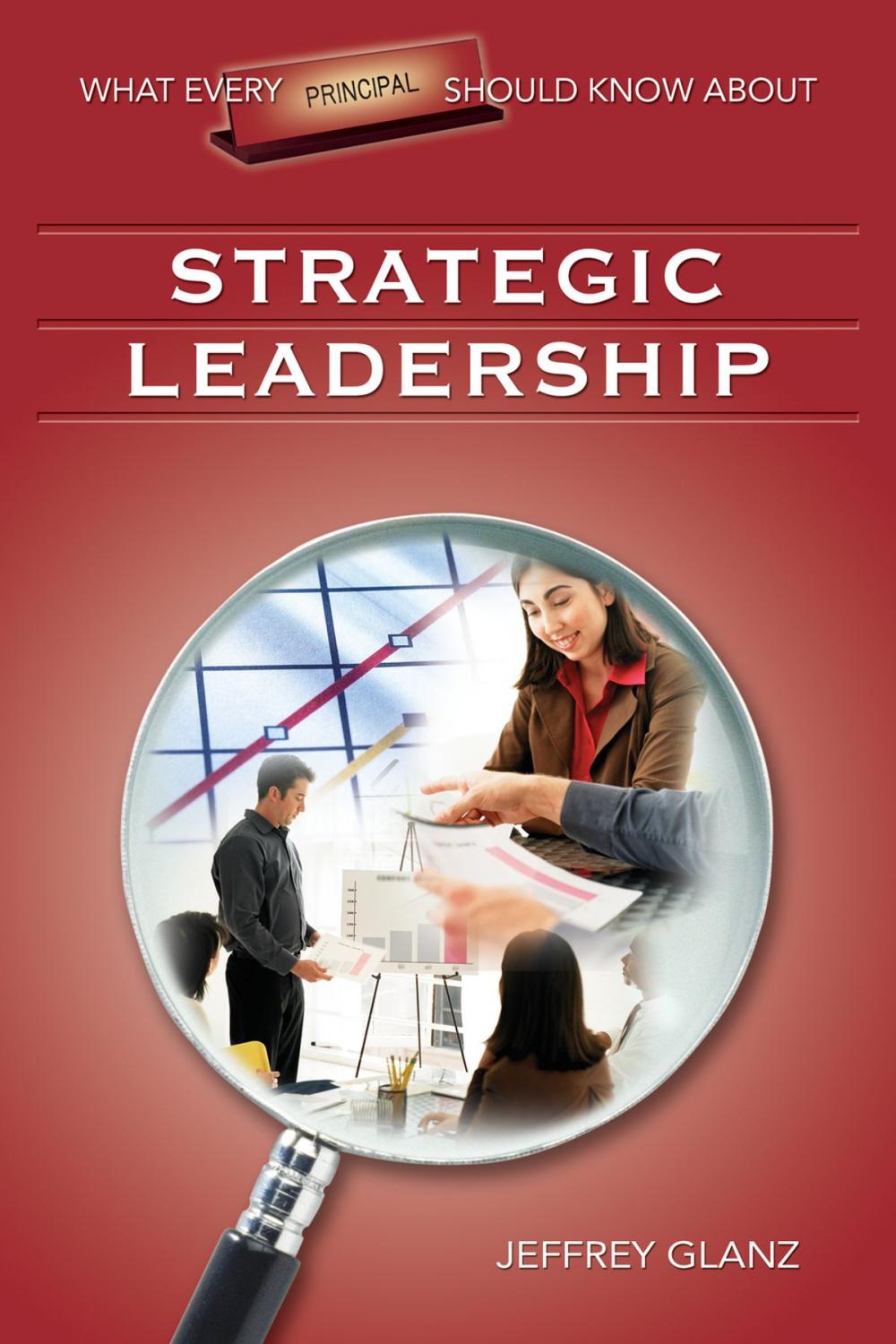 Big bigCover of What Every Principal Should Know About Strategic Leadership