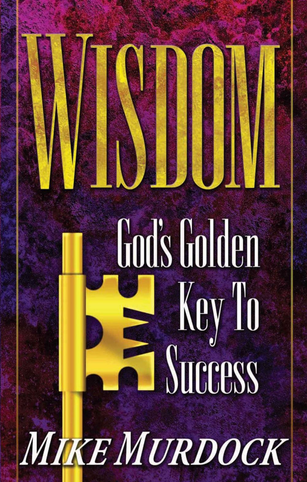 Big bigCover of Wisdom - God's Golden Key To Success