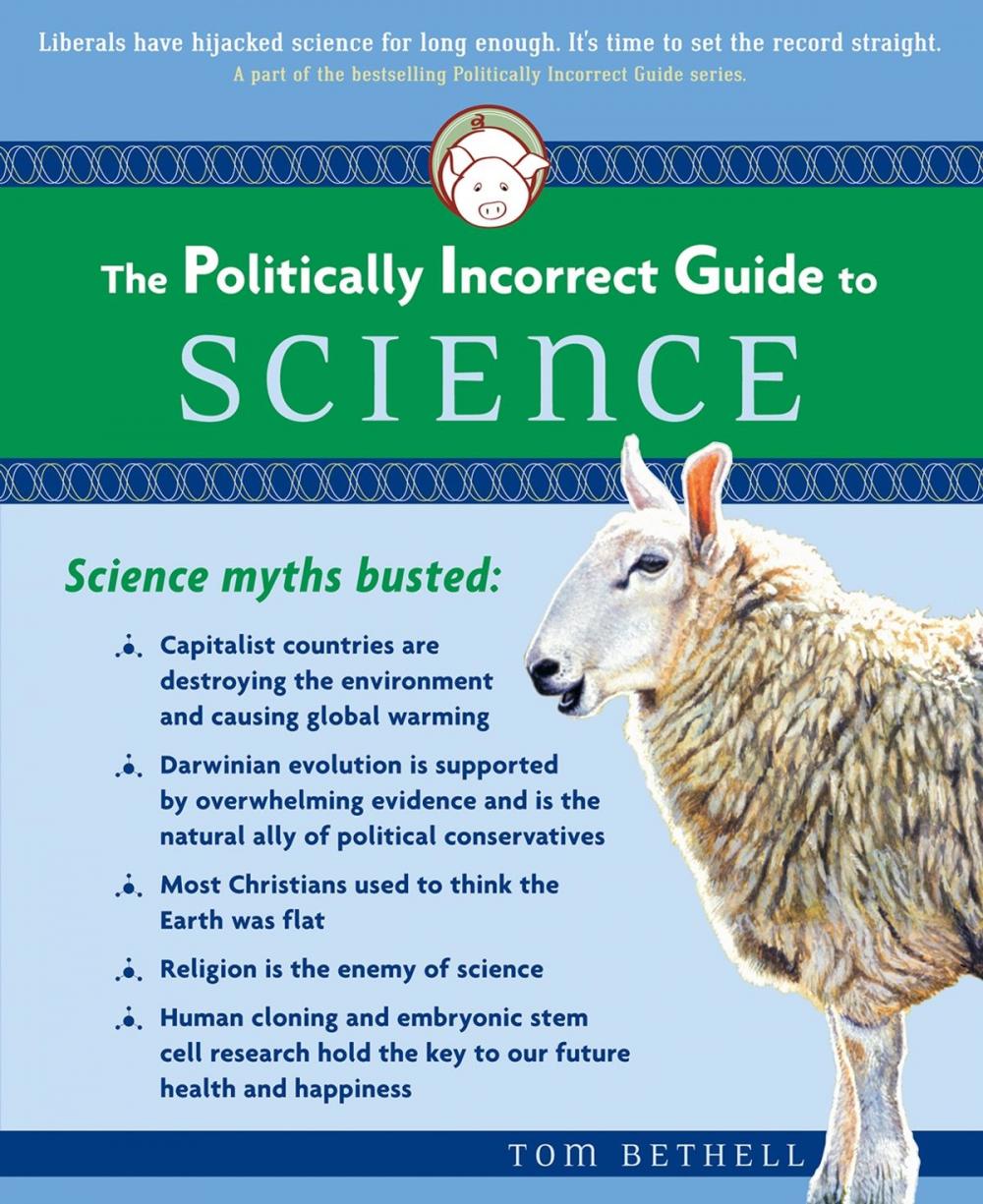 Big bigCover of The Politically Incorrect Guide to Science