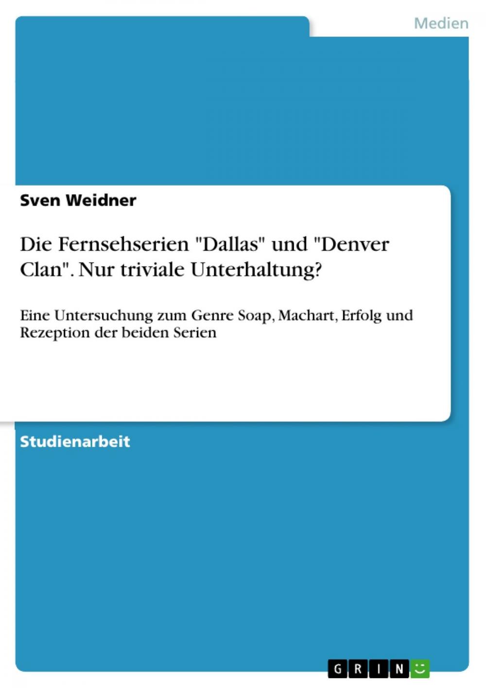 Big bigCover of Die Fernsehserien 'Dallas' und 'Denver Clan'. Nur triviale Unterhaltung?